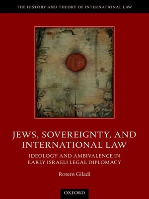 cover image of Jews, Sovereignty, and International Law: Ideology and Ambivalence in Early Israeli Legal Diplomacy